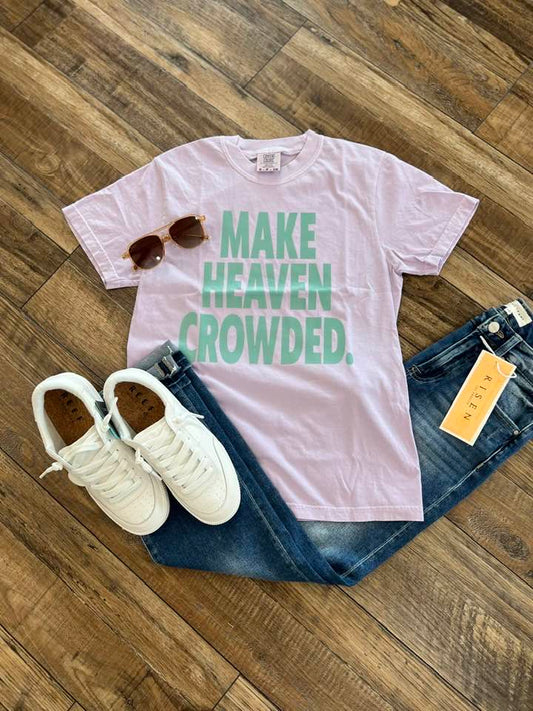 MAKE HEAVEN CROWDED