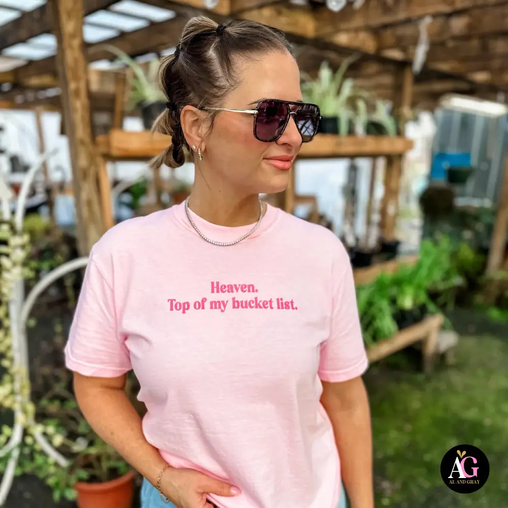 Heaven- Top of my Bucket List Tee