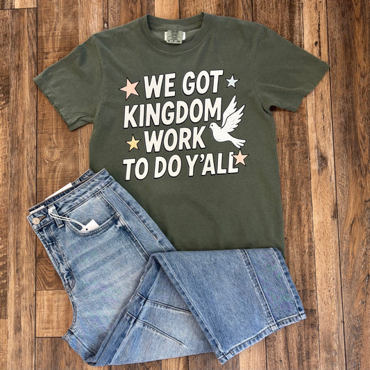 We got Kingdom Work Tee- Green