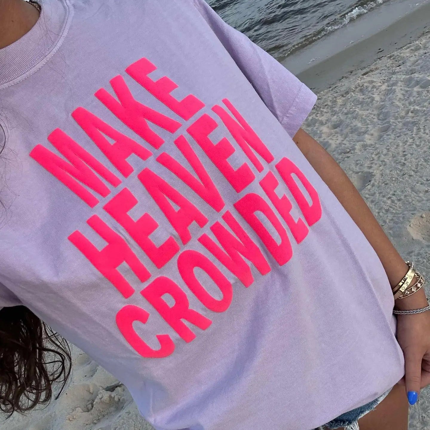 Make Heaven Crowded Tee