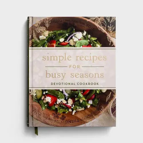 Simple Recipes For Busy Seasons Devotional Cookbook